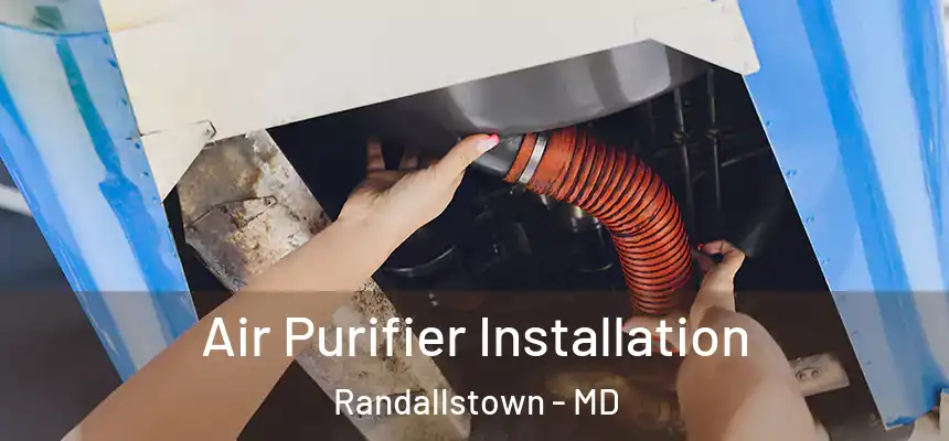 Air Purifier Installation Randallstown - MD