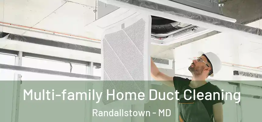 Multi-family Home Duct Cleaning Randallstown - MD